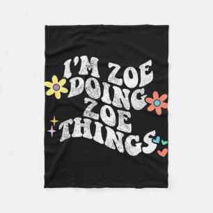 Groovy Im Zoe Doing Zoe Things Funny Mother's Day Fleecedecke