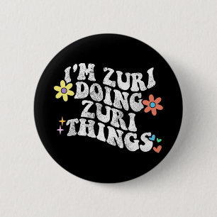 Groovy Im Zuri Doing Zuri Things Funny Mother's Da Button