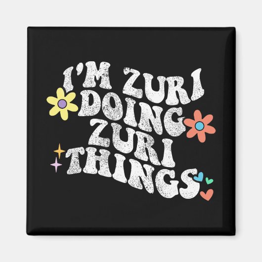 Groovy Im Zuri Doing Zuri Things Funny Mother's Da Magnet (Vorne)