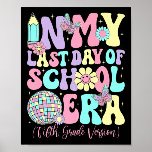 Groovy in meinem letzten Tag der Schule Era Fünfte Poster
