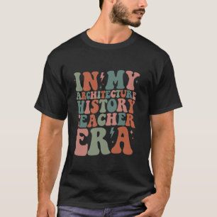 Groovy in meiner Architekturgeschichte Lehrerin Er T-Shirt