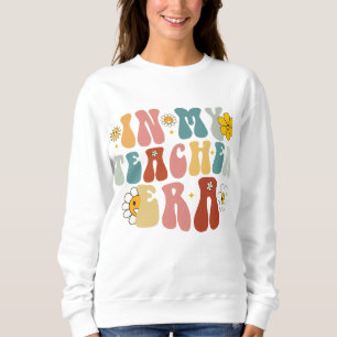 Groovy in meiner Lehrer-Ära Zurück zur Schule Lehr Sweatshirt