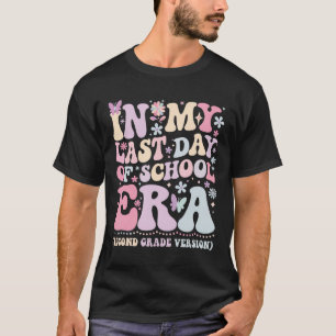 Groovy in meiner letzten Schultag-Ära Zweite Klass T-Shirt