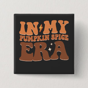 Groovy in meiner Pumpkin Spice Ära Herbst Hallowee Button