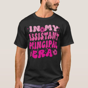 Groovy In My Assistant Principal Era Job Titel  T-Shirt