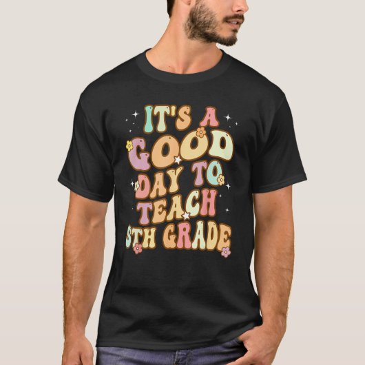 Groovy It s a Good Day to Teach 5th Grade Teaching T-Shirt (Vorderseite)