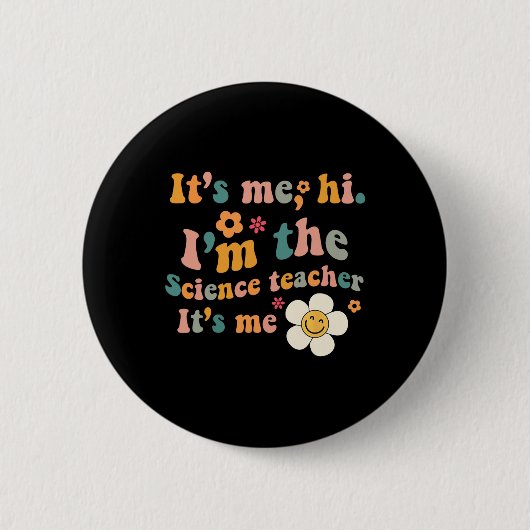 Groovy It's Me Hi Ich bin der Lehrer der Wissensch Button (Vorderseite)
