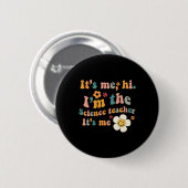 Groovy It's Me Hi Ich bin der Lehrer der Wissensch Button (Vorne & Hinten)