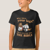 Groovy Jesus Why Open Your Legs When You Can Open  T-Shirt (Vorderseite)