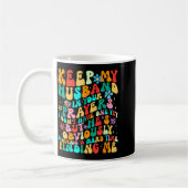 Groovy Keep My Husband In Your Prayers I Don't Hav Kaffeetasse (Links)