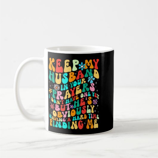 Groovy Keep My Husband In Your Prayers I Don't Hav Kaffeetasse (Links)