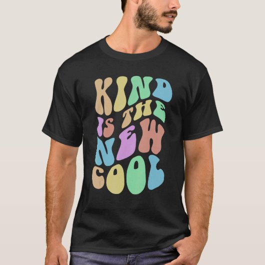 Groovy KIND IS THE NEW COOL Choose Be Kindness Ant T-Shirt (Vorderseite)