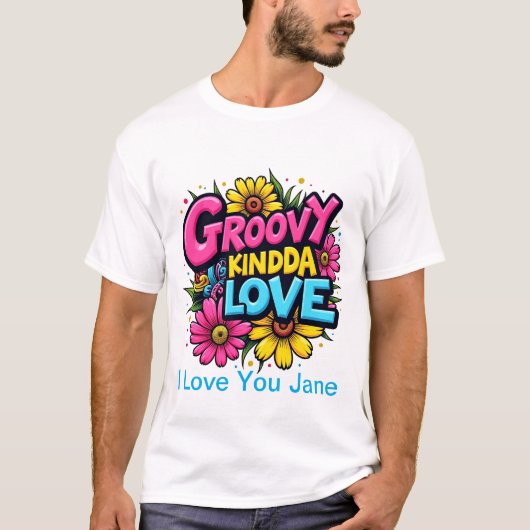 Groovy Kinda Liebe T-Shirt (Vorderseite)