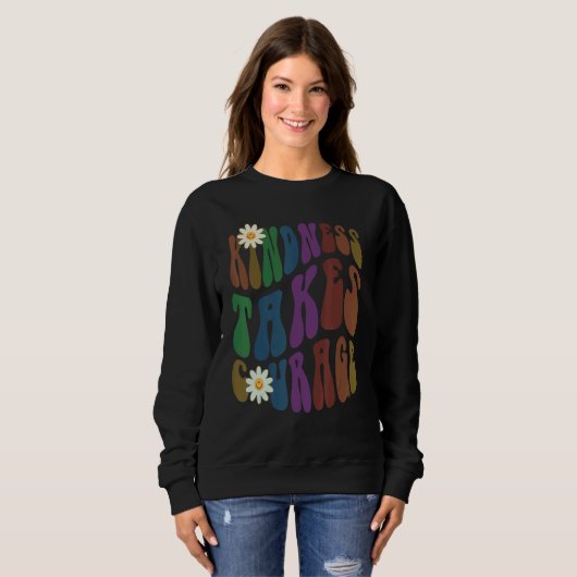 Groovy KINDNESS TAKES COURAGE Retro Anti Bullying Sweatshirt (Vorne ganz)
