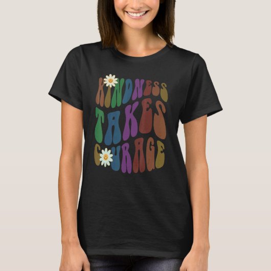 Groovy KINDNESS TAKES COURAGE Retro Anti Bullying T-Shirt (Vorderseite)