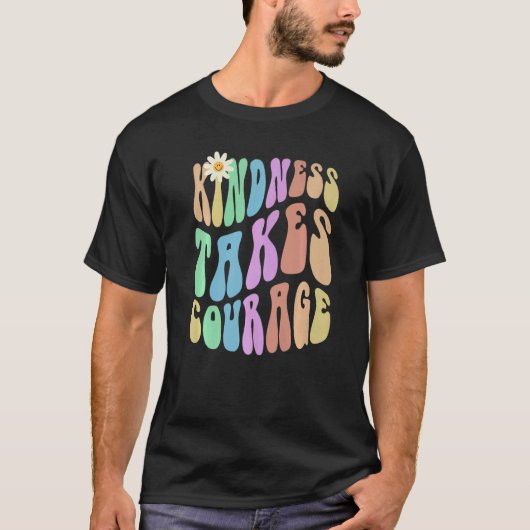 Groovy KINDNESS TAKES COURAGE Retro Stop Bullying  T-Shirt (Vorderseite)