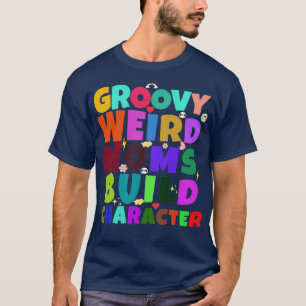 Groovy komische Mütter bauen Charakter 139 T-Shirt