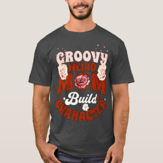 Groovy komische Mütter bauen Charakter 148 T-Shirt