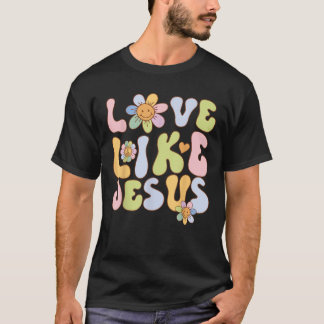 Groovy Liebe wie Jesus Religious God Christlich Gr T-Shirt