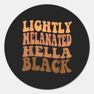 Groovy Lightly Melanated Hella Black African Pride Runder Aufkleber