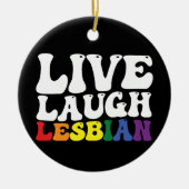 Groovy Live Laugh Lesbian LGBT Pride Keramik Ornament (Vorne)