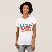 Groovy Live Liebe Aloha T-Shirt (Vorne ganz)