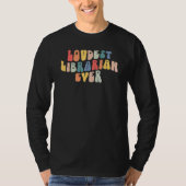 Groovy Loudest Librarian Ever Back To School Libra T-Shirt (Vorderseite)
