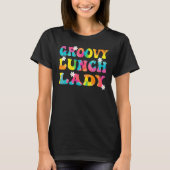 Groovy Lunch Lady Cafeteria Back To School Lunch L T-Shirt (Vorderseite)