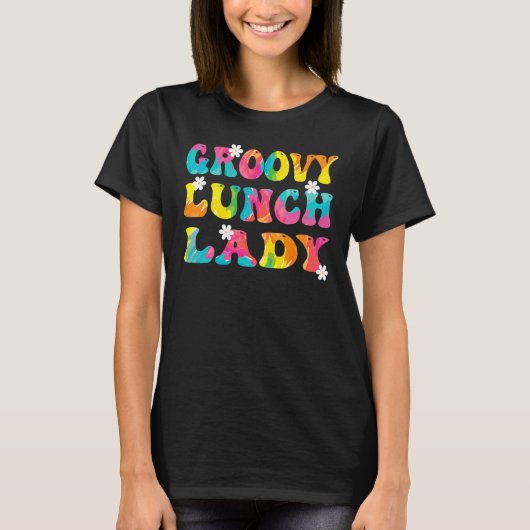 Groovy Lunch Lady Cafeteria Back To School Lunch L T-Shirt (Vorderseite)