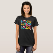 Groovy Lunch Lady Cafeteria Back To School Lunch L T-Shirt (Vorne ganz)