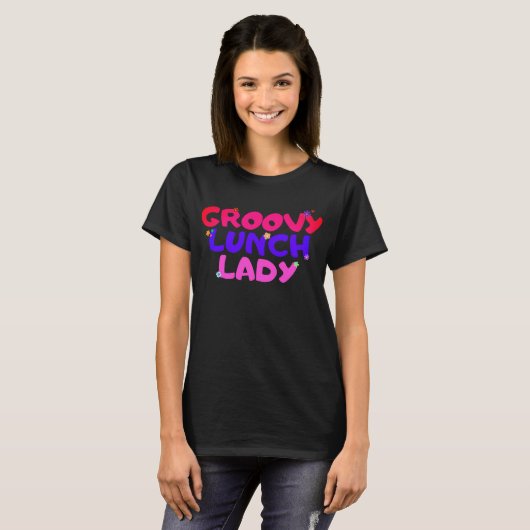 Groovy Lunch Lady - Lunch Lady T-Shirt (Vorne ganz)