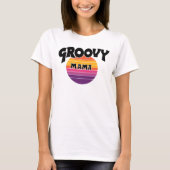 Groovy Mama T - Shirt (Vorderseite)