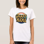 Groovy Mama T - Shirt (Vorderseite)