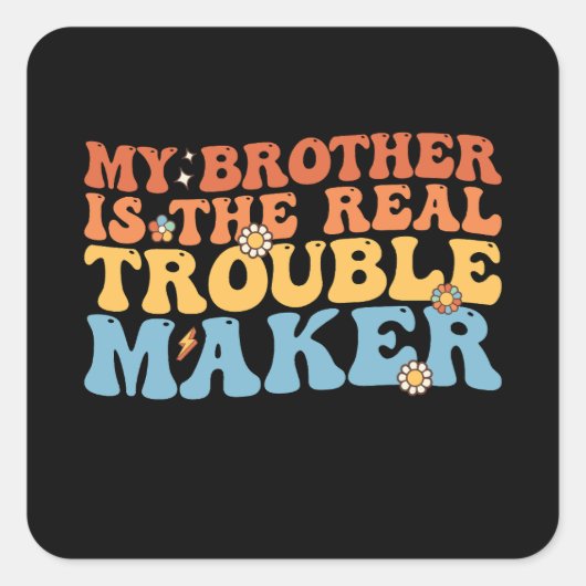 Groovy mein Bruder ist der wahre Trouble Maker Quadratischer Aufkleber (Vorderseite)
