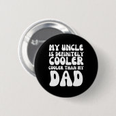 Groovy mein Onkel ist definitiv Cool als mein Vate Button (Vorne & Hinten)