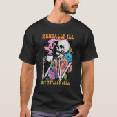 Groovy Mentally Ill But Totally Chill Halloween Sk T-Shirt (Vorderseite)