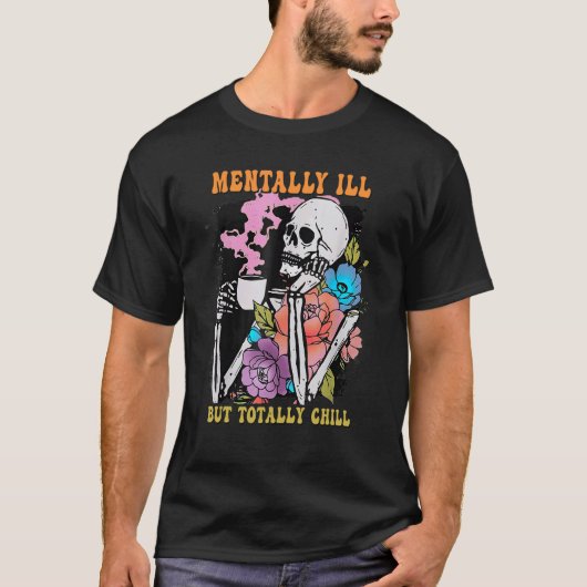 Groovy Mentally Ill But Totally Chill Halloween Sk T-Shirt (Vorderseite)