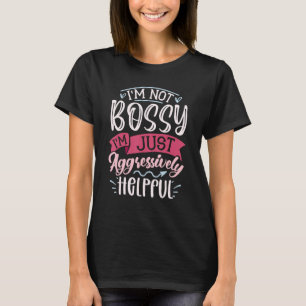 Groovy Mother Day bin ich nicht Bossy Ich bin aggr T-Shirt