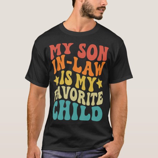 Groovy My Son In Law Is My Favorite Child Funny Fa T-Shirt (Vorderseite)