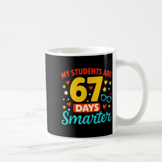 Groovy My Students Are 67 Days Smarter 67 Meme For Kaffeetasse (Rechts)