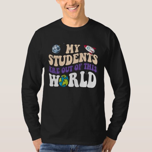 Groovy My Students Are Out Of This World CuteTeach T-Shirt (Vorderseite)