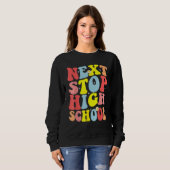 Groovy Nächste Station High School Mittelschule Ab Sweatshirt (Vorne ganz)