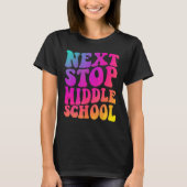 Groovy Next Stop Middle School Elementary School G T-Shirt (Vorderseite)