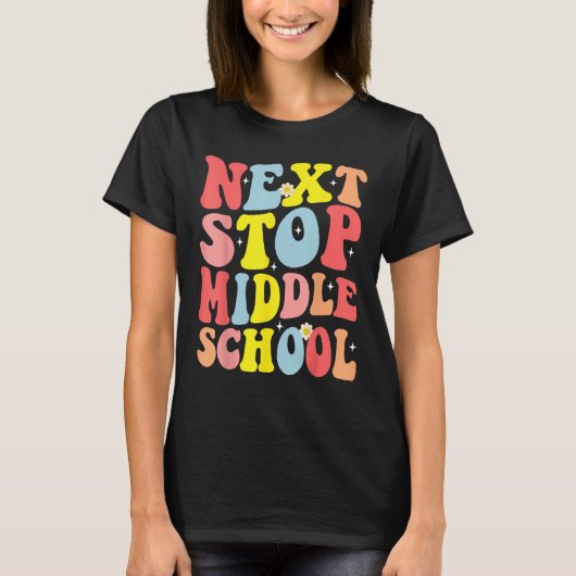 Groovy Next Stop Middle School Elementary School G T-Shirt (Vorderseite)