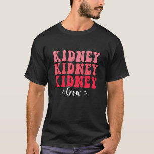 Groovy Nieren Crew Nephrologie Krankenschwester fü T-Shirt