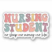 Groovy Nursing Student No Sleep No Money No Life Aufkleber (Vorderseite)