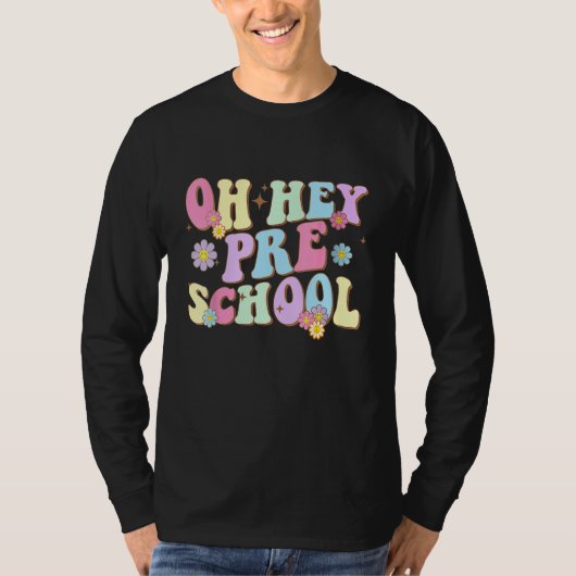 Groovy Oh Hey Preschool Back To School Teacher Stu T-Shirt (Vorderseite)