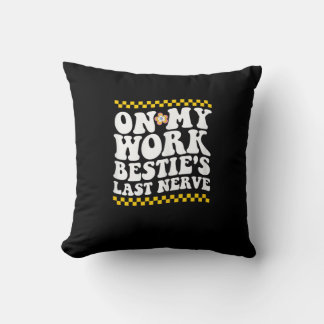 Groovy on My Work Bestie's Last Nerve - Funny Coll Kissen