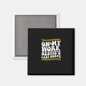 Groovy on My Work Bestie's Last Nerve - Funny Coll Magnet (Vorderseite/Rückseite)