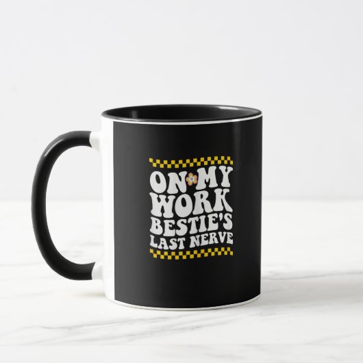 Groovy on My Work Bestie's Last Nerve - Funny Coll Tasse (Links)